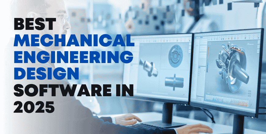 Best Mechanical Engineering Design Software in 2025